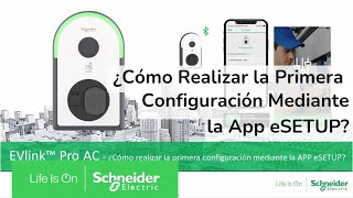 EVlink™ Pro AC  ¿Cómo realizar la primera configuración mediante la APP eSETUP [upl. by Arnulfo]