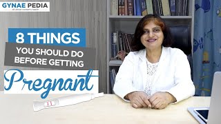 How To Plan A Healthy Pregnancy  8 Things To Do Before Getting Pregnant  English  Dr Neera Bhan [upl. by Enelec467]