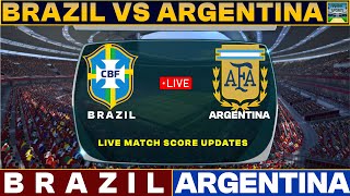 Brazil Vs Argentina Live Match Today  BRA Vs ARG Live Football Match 2023 Live [upl. by Jochebed]