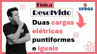 UFRGS Duas cargas elétricas puntiformes e iguais mas de sinais contrários estão colocadas fixas [upl. by Hamo]