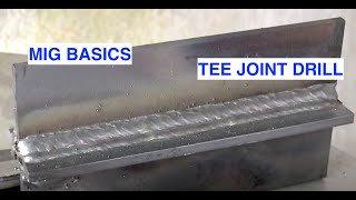 MIG Welding Basics part 6 Tee Joint Drill [upl. by Ahsieki]