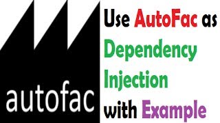 C  Dependency Injection using Autofac Short Example [upl. by Gianni]