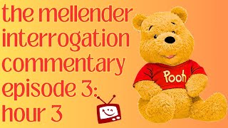 The Mellender Interrogation Commentary  Episode 3 Hour 3 [upl. by Tnert]