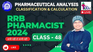 RRB Pharmacist 2024 Class 48  Pharmaceutical Analysis  Classification amp Calculations Live Class [upl. by Oinolopa]