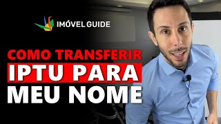 Como transferir IPTU para meu nome [upl. by Kruse563]