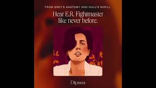 Hear ER Fightmaster from Greys Anatomy and Hulus Shrill like never before… Only on Dipsea [upl. by Arretak329]