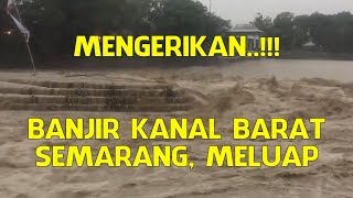 Semarang kaline banjir  banjir kanal barat meluap [upl. by Krystin644]