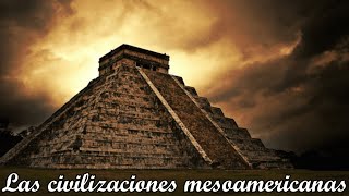 Las Culturas Mesoamericanas [upl. by Acisseg]