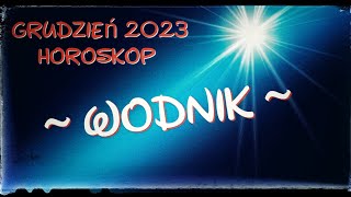 Wodnik ♒ Horoskop miesięczny Grudzień 2023🤍 quotPożegnaj się i idźquot💕 [upl. by Klockau645]