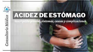 Acidez de Estómago Definición Causas y Síntomas ➤ Consultorio Médico [upl. by Tserrof]