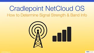 Cradlepoint NetCloud OS  How to Determine Signal Strength amp Band Info [upl. by Clarise220]