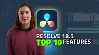 TOP 10 New Features  DaVinci Resolve 185 [upl. by Worra434]