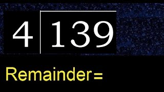 Divide 139 by 4  remainder  Division with 1 Digit Divisors  How to do [upl. by Elbag349]