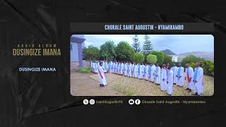 DUSINGIZE IMANA  Chorale Saint Augustin  Nyamirambo [upl. by Sredna]