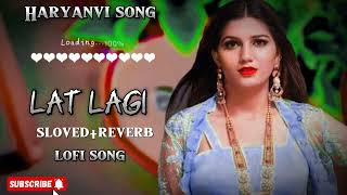 Teri lat lagi sapna choudhary haryanvi song lofi love music sloved reverb remix haryanvi viral [upl. by Rog]