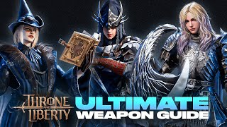 ULTIMATE CLASS  WEAPON GUIDE Throne amp Liberty [upl. by Artek]