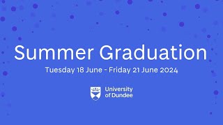 Summer Graduation  21 June 2024  230pm  Caird Hall [upl. by Ttekcirc]