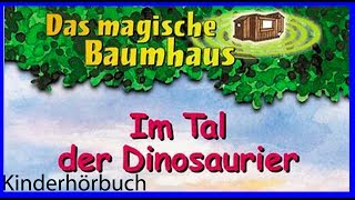 KINDERHÖRBUCH  Das magische Baumhaus  Im Tal der Dinosaurier  LESEPROBE kostenlos anhören DEUTSCH [upl. by Aikam907]