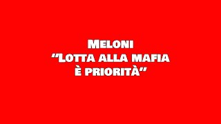 MELONI quotLA LOTTA ALL MAFIA È PRIORITÀquot [upl. by Murrah]