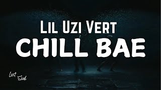 Lil Uzi Vert  Chill Bae Lyrics  Album Eternal Atake 2 [upl. by Ardnoid813]