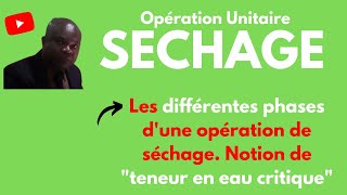 Une Opération Unitaire de SECHAGE se fait en plusieurs PHASES  Les voici rélevées [upl. by Trillbee]