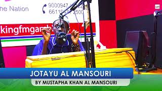 JOTAYU AL MANSOURI BY MUSTAPHA KHAN AL MANSOURI 09122024  KING TV GAMBIA [upl. by Noet412]