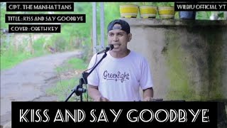 KISS AND SAY GOODBYE • quotThe Manhattansquot Cover By OBETH KEY [upl. by Yecad]