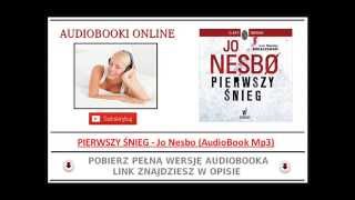 PIERWSZY ŚNIEG  Jo Nesbo  AudioBook Mp3 Kryminał Skandynawski [upl. by Esilehc3]