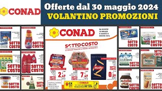 nuovo volantino CONAD dal 30 maggio al 8 giugno 2024 ✅ SottoCosto 🔥 Offerte Promozioni anteprima [upl. by Notgnilliw]