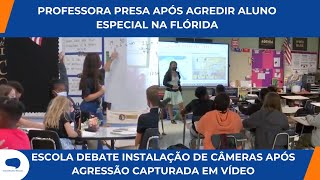 ESCOLA NA FLÓRIDA LIDERA DEBATE SOBRE SEGURANÇA APÓS AGRESSÃO FILMADA A ALUNO ESPECIAL [upl. by Schach]