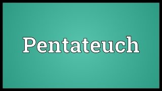 Pentateuch Meaning [upl. by Nosnevets]