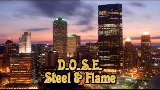 DOSE  Steel amp Flame [upl. by Idhem]