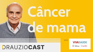 Câncer de mama  DrauzioCast [upl. by Terrab]