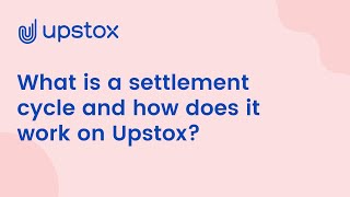 Learn About Settlements with Upstox [upl. by Haidabez]