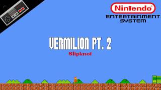 Slipknot — Vermilion Pt 2 8Bit Cover  NES Soundfont Remix  Meme Songs [upl. by Nahtanoy]