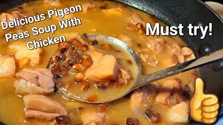 How to Cook Pigeon Peas Soup With Chicken cooking soup [upl. by Nagoh769]