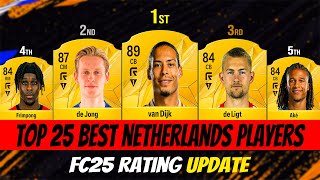 FC 25 Top 25 Best Netherlands Players Rating EA FC 25 😱🔥 ft van Dijk de Jong de Ligt … [upl. by Narda]