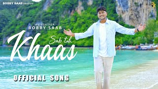 Sab Toh Khaas Official Song  Bobby Saab  Ashish Talib  New Masih Song 2024  Nikhil Bhatti NB [upl. by Strang]