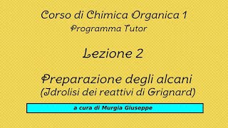 Idrolisi dei Reattivi di Grignard  Preparazione di alcani  Lezione 2 Tutor [upl. by Rema710]