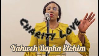 Yahweh Rapha Elohim Charity Love [upl. by Weingartner]