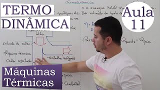 Termodinâmica  Aula 11 Máquinas Térmicas [upl. by Vorster]