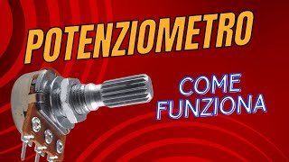 Potenziometro come funziona [upl. by Jadda]