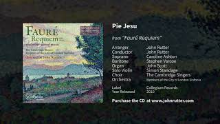 Pie Jesu Fauré Requiem  John Rutter The Cambridge Singers City of London Sinfonia [upl. by Ecile]