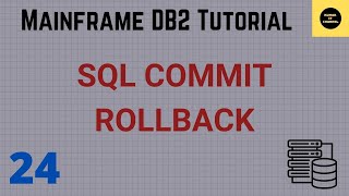 SQL Commit Rollback  Mainframe DB2 Practical Tutorial  Part 24 Volume Revised [upl. by Keeton]