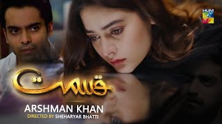 Qismat Full OST  Arshman Khan  HUM TV  Drama  Minal Khan  Faizan Khuwaja [upl. by Greenberg751]