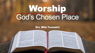 Worship  Gods Chosen Place  Bro Mike Toussaint 62324 [upl. by Heddi160]