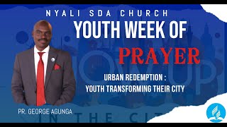 YOUTH WEEK OF PRAYER 2024  SHOW UP IN THE CITIES  PR GEORGE AGUNGA [upl. by Aicertal189]