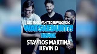 De Jeugd Van Tegenwoordig  Watskeburt Stavros Martina amp Kevin D remix [upl. by Tamas]