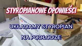 Układanie styropianu na podłodze Układamy styropian pod ogrzewanie podłogowe i wylewki anhydrytowe [upl. by Cristina]