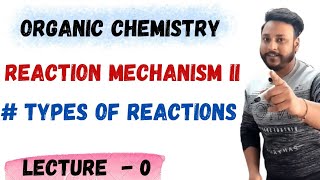 L  0  TYPES OF REACTIONS  REACTION MECHANISM II  CLASS 11TH NEET amp JEE letmeteachchem [upl. by Nivrehs]